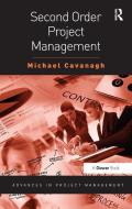 Second Order Project Management di Michael Cavanagh edito da Taylor & Francis Ltd