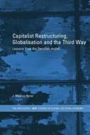 Capitalist Restructuring, Globalization And The Third Way di J. Magnus Ryner edito da Taylor & Francis Ltd