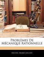 Problèmes De Mécanique Rationnelle di Michel Marie Jullien edito da Nabu Press