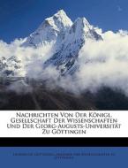 Nachrichten Von Der K Nigl. Gesellschaft di Universitt Gttingen, Universitat Gottingen edito da Nabu Press