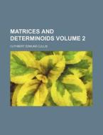Matrices And Determinoids Volume 1 di Cuthbert Edmund Cullis edito da Rarebooksclub.com