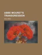 Abbe Mouret's Transgression di Émile Zola edito da Books LLC, Reference Series