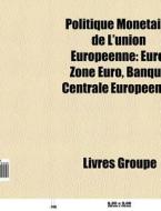 Politique Mon Taire De L'union Europ Enn di Livres Groupe edito da Books LLC, Wiki Series