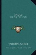 India: Old and New (1921) di Valentine Chirol edito da Kessinger Publishing