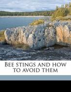 Bee Stings And How To Avoid Them di H. M. Pearson edito da Nabu Press