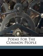 Poems For The Common People edito da Nabu Press
