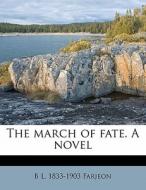 The March Of Fate. A Novel di B. L. Farjeon edito da Nabu Press
