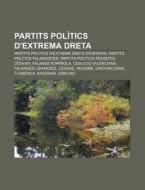 Partits Pol Tics D'extrema Dreta: Partit di Font Wikipedia edito da Books LLC, Wiki Series