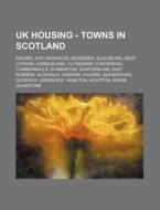 Uk Housing - Towns In Scotland: Airdrie, di Source Wikia edito da Books LLC, Wiki Series