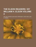 The Elson Readers - By William H. Elson Volume 2 di William Harris Elson edito da Rarebooksclub.com
