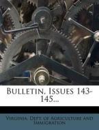 Bulletin, Issues 143-145... edito da Nabu Press