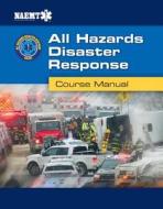AHDR: All Hazards Disaster Response di National Association of Emergency Medica edito da Jones and Bartlett