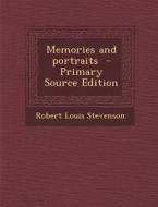 Memories and Portraits di Robert Louis Stevenson edito da Nabu Press