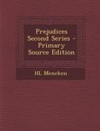 Prejudices Second Series - Primary Source Edition di Hl Mencken edito da Nabu Press