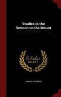 Studies In The Sermon On The Mount di Oswald Chambers edito da Andesite Press