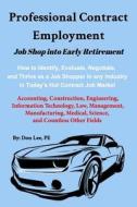 Professional Contract Employment, Your Road to Early Retirement di Don Lee, Pe edito da Blurb
