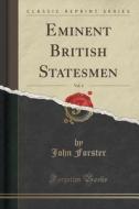 Eminent British Statesmen, Vol. 4 (classic Reprint) di John Forster edito da Forgotten Books