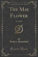 The May Flower di Robert Hamilton edito da Forgotten Books