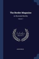 The Border Magazine: An Illustrated Mont di ANONYMOUS edito da Lightning Source Uk Ltd