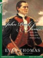 John Paul Jones: Sailor, Hero, Father of the American Navy di Evan Thomas edito da Tantor Audio