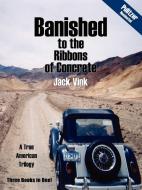 Banished to the Ribbons of Concrete di Jack Vink edito da AUTHORHOUSE