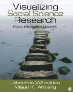 Visualizing Social Science Research di Johannes P. Wheeldon edito da SAGE Publications, Inc