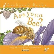 Are You a Bee? di Tudor Humphries, Judy Allen edito da TURTLEBACK BOOKS