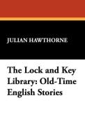The Lock and Key Library di Julian Hawthorne edito da Wildside Press