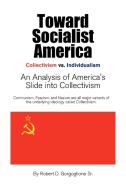 Toward Socialist America di D. Gorgoglione Robert D. Gorgoglione Sr, Robert D. Gorgoglione Sr. edito da Xlibris