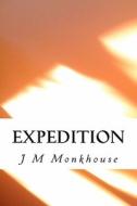 Expedition di J. M. Monkhouse edito da Createspace