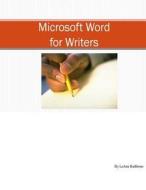 Microsoft Word for Writers di Leann Rathbone edito da Createspace