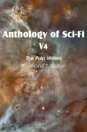 Anthology of Sci-Fi V4, the Pulp Writers - Raymond Z. Gallun di Raymond Z. Gallun edito da Spastic Cat Press