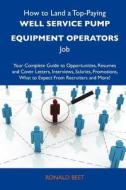 How to Land a Top-Paying Well Service Pump Equipment Operators Job: Your Complete Guide to Opportunities, Resumes and Cover Letters, Interviews, Salar edito da Tebbo