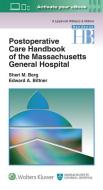 Postoperative Care Handbook of the Massachusetts General Hospital di Sheri M. Berg, Edward A. Bittner edito da Lippincott Williams&Wilki