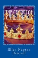 The Crown of Candlewood di Ellen Newton Driscoll edito da Createspace