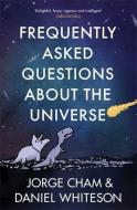 Frequently Asked Questions About The Universe di Daniel Whiteson, Jorge Cham edito da John Murray Press