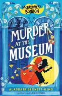 Montgomery Bonbon: Murder at the Museum di Alasdair Beckett-King edito da Walker Books Ltd.