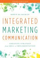 Integrated Marketing Communication di Robyn Blakeman edito da Rowman & Littlefield