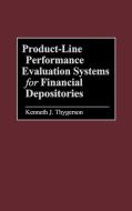 Product-Line Performance Evaluation Systems for Financial Depositories di Kenneth J. Thygerson, Unknown edito da Quorum Books