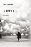 Bubbles di Peter (Staatliche Hochschule fuer Gestaltung Karlsruhe) Sloterdijk edito da Autonomedia