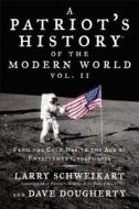 A Patriot's History of the Modern World, Volume 2: From the Cold War to the Age of Entitlement, 1945-2012 di Larry Schweikart, Dave Dougherty edito da SENTINEL