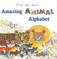 Brian Wildsmith's Amazing Animal Alphabet di Brian Wildsmith edito da STAR BRIGHT BOOKS