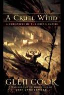 A Cruel Wind: A Chronicle of the Dread Empire di Glen Cook edito da NIGHT SHADE BOOKS