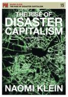 The Rise of Disaster Capitalism di Naomi Klein edito da PM Press
