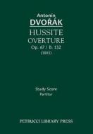 Hussite Overture, Op. 67 / B. 132 di Antonin Dvorak edito da Petrucci Library Press