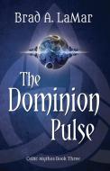 The Dominion Pulse di Brad Lamar edito da LIGHT MESSAGES