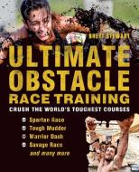 Ultimate Obstacle Race Training di Brett Stewart edito da Ulysses Press