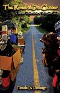 The Road to de-Clutter di Pamela B. Dorough edito da XULON PR