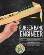 Rubber Band Engineer di Lance Akiyama edito da Rockport Publishers Inc.