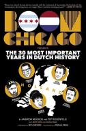 Boom Chicago Presents the 30 Most Important Years in Dutch History di Andrew Moskos, Pep Rosenfeld edito da AKASHIC BOOKS